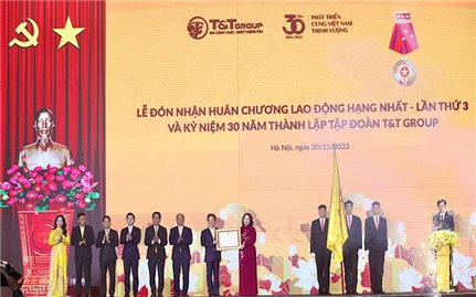 T&T Group đón nhận Huân chương Lao động hạng Nhất lần thứ 3 và kỷ niệm 30 năm thành lập Tập đoàn