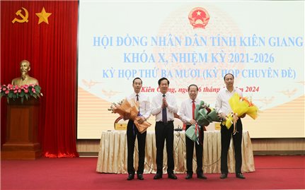 Kiên Giang có tân Chủ tịch HĐND và Chủ tịch UBND tỉnh