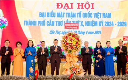 Đại hội đại biểu MTTQ Việt Nam Thành phố Cần Thơ lần thứ X, nhiệm kỳ 2024 - 2029
