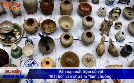 Vấn đề - Sự kiện (Tuần 20): Vấn nạn mất trộm cổ vật: 