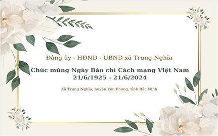 Chúc mừng Ngày Báo chí Cách mạng Việt Nam (21/6/1925 - 21/6/2024)