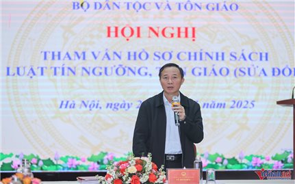Dự thảo Luật Tín ngưỡng, tôn giáo: Hoàn thiện sớm, bảo đảm chất lượng trước khi trình Quốc hội