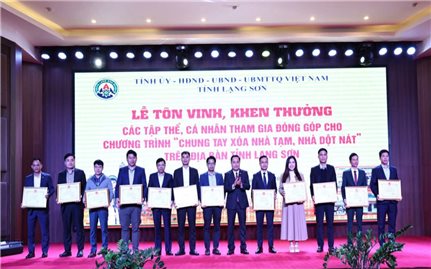 Lạng Sơn: Tôn vinh, khen thưởng các tập thể có nhiều đóng góp cho Chương trình “Chung tay xóa nhà tạm, nhà dột nát”