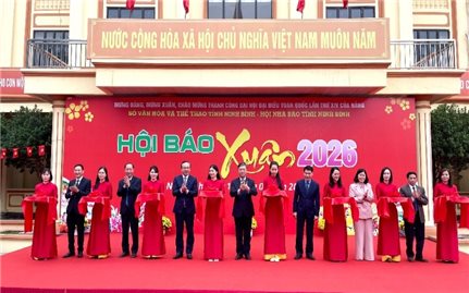Ninh Bình khai mạc Hội Báo Xuân Bính Ngọ 2026