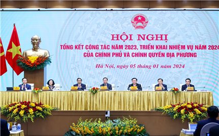 Hội nghị Chính phủ và chính quyền địa phương tổng kết công tác năm 2023, triển khai nhiệm vụ năm 2024