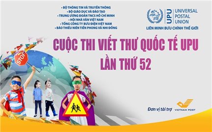 Lùi thời hạn nhận bài tham dự cuộc thi Viết thư quốc tế UPU lần thứ 52