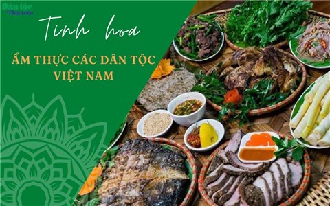 Tinh hoa ẩm thực các dân tộc Việt Nam