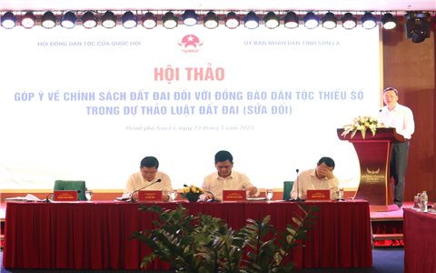"Dự thảo Luật Đất đai (sửa đổi) bảo đảm gắn liền thực tiễn chính sách đất đai khu vực đồng bào DTTS và miền núi"