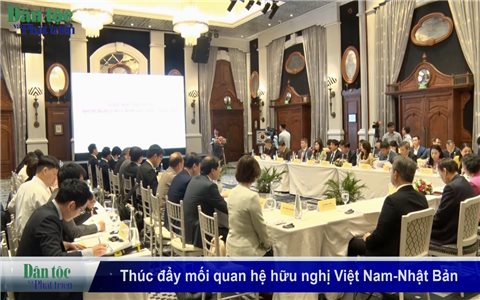 Thúc đẩy mối quan hệ hữu nghị Việt Nam - Nhật Bản