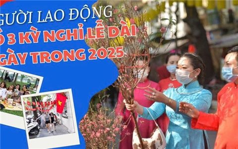 Trình Thủ tướng phương án nghỉ liên tiếp, dài ngày 3 kỳ nghỉ lễ trong năm 2025