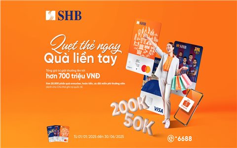 Hàng ngàn phần quà hấp dẫn dành tặng chủ thẻ ghi nợ quốc tế SHB đầu năm mới