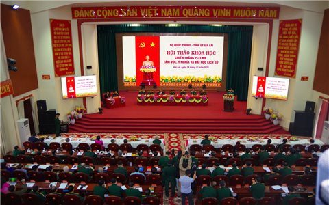 "Chiến thắng Plei Me - Tầm vóc, ý nghĩa và bài học lịch sử".