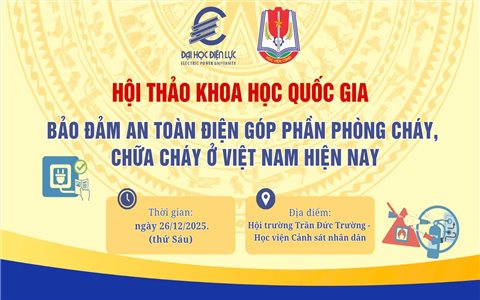 Hội thảo khoa học Quốc gia “Bảo đảm an toàn điện góp phần phòng cháy, chữa cháy ở Việt Nam hiện nay"