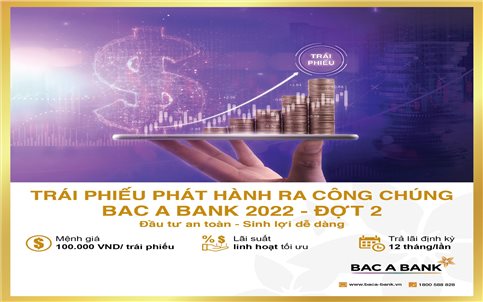 BAC A BANK tiếp tục chào bán hơn 25 triệu trái phiếu phát hành ra công chúng đợt 2