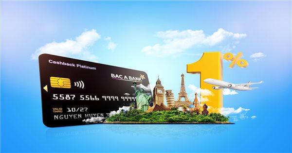 Khởi đầu hành trình năm châu cùng thẻ tín dụng BAC A BANK