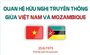 Quan hệ hữu nghị truyền thống giữa Việt Nam và Mozambique
