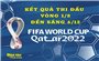 Kết quả thi đấu vòng 1/8 World Cup 2022 đến sáng 6/12