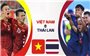 Việt Nam - Thái Lan: 2 chiều hướng trái ngược trên bảng xếp hạng FIFA