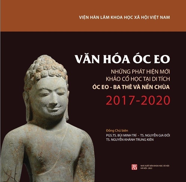 Ấn phẩm 'Văn hóa Óc Eo-Những phát hiện mới khảo cổ học tại di tích Óc Eo-Ba Thê và Nền Chùa 2017-2020.'