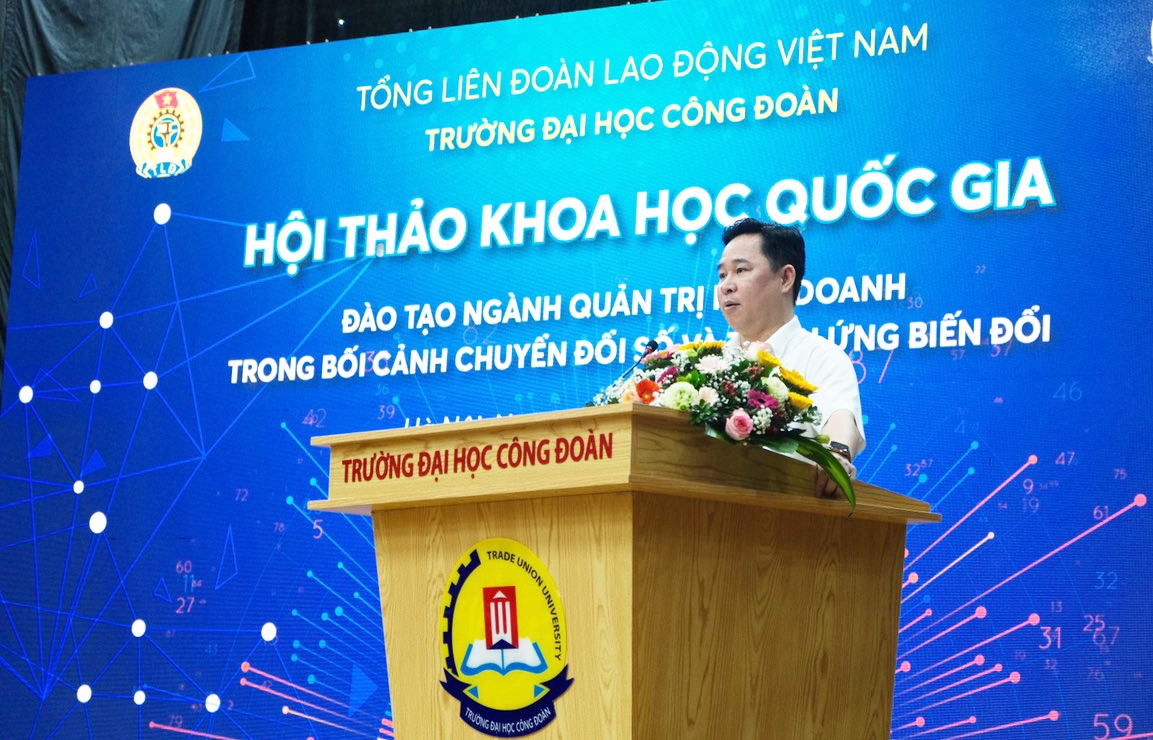 Ts. Lê Mạnh Hùng - Hiệu trưởng Trường Đại học Công đoàn phát biểu tạì Hội thảo