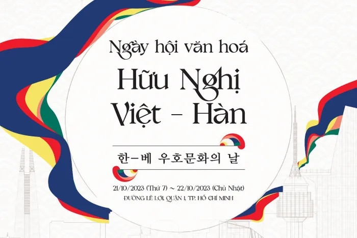 Ngày hội văn hóa hữu nghị Việt – Hàn 2023 sẽ diễn ra vào ngày 21 và ngày 22/10 tới đây