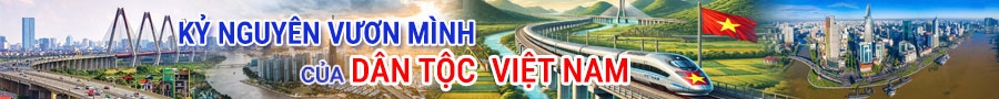 Kỷ nguyên vươn mình của Dân tộc Việt Nam