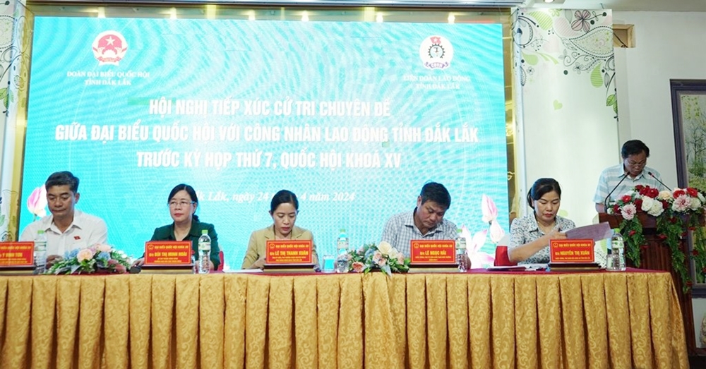 Đoàn Đại biểu Quốc hội tỉnh Đắk Lắk tiếp xúc cử tri chuyên đề giữa Đại biểu quốc hội với công nhân lao động